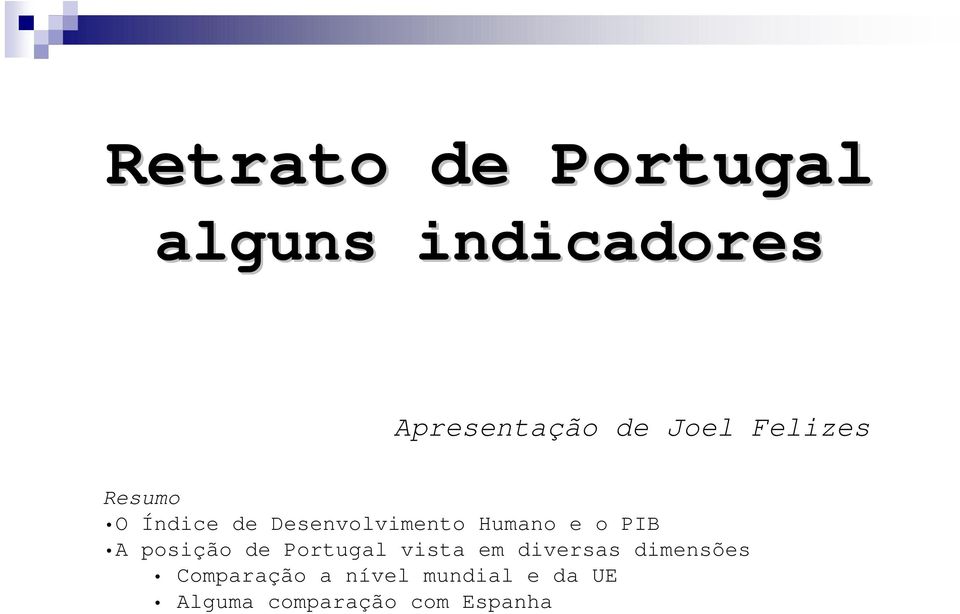 o PIB A posição de Portugal vista em diversas dimensões
