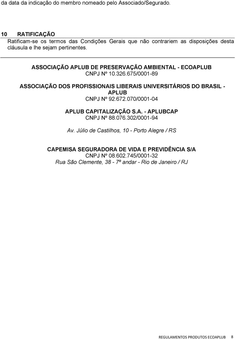 ASSOCIAÇÃO APLUB DE PRESERVAÇÃO AMBIENTAL - ECOAPLUB CNPJ Nº 10.326.