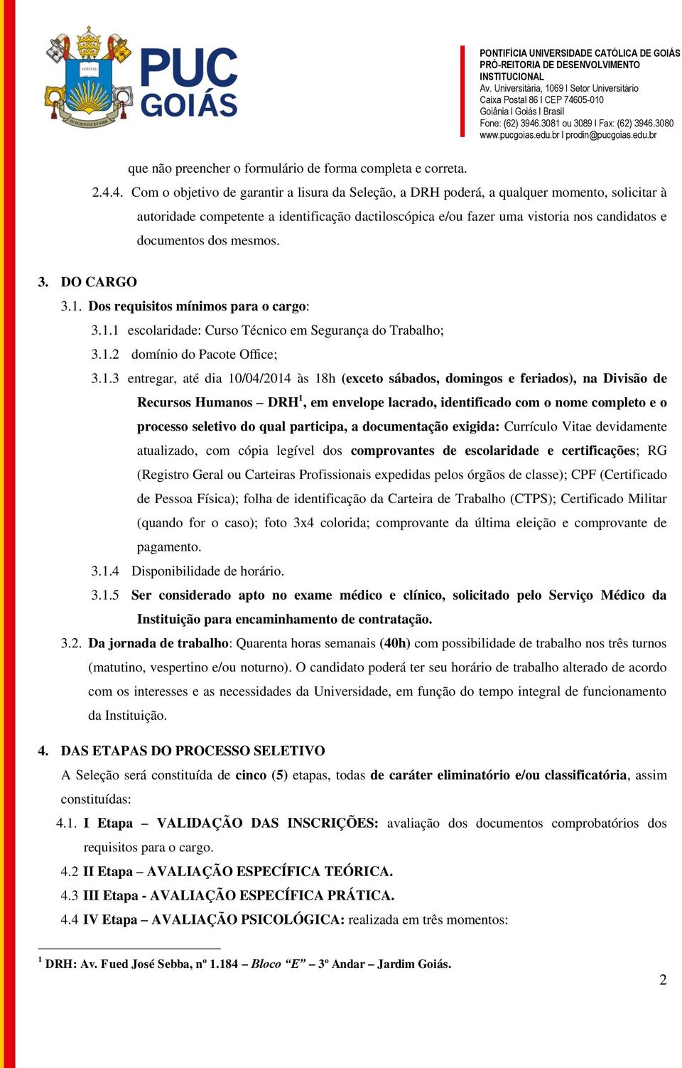 documentos dos mesmos. 3. DO CARGO 3.1.