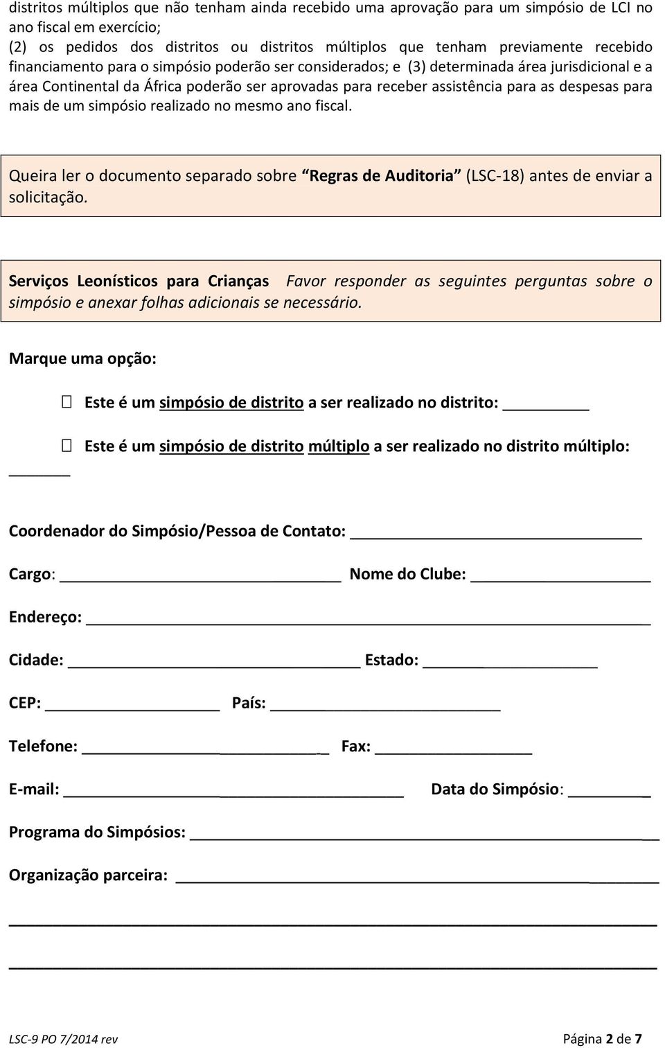 de um simpósio realizado no mesmo ano fiscal. Queira ler o documento separado sobre Regras de Auditoria (LSC-18) antes de enviar a solicitação.