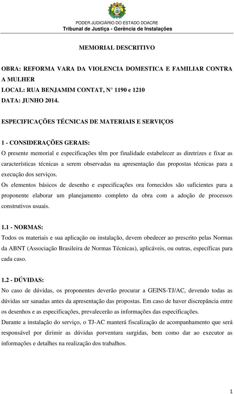 observadas na apresentação das propostas técnicas para a execução dos serviços.