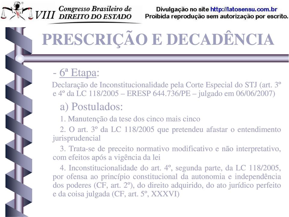 3º da LC 118/2005 que pretendeu afastar o entendimento jurisprudencial 3.