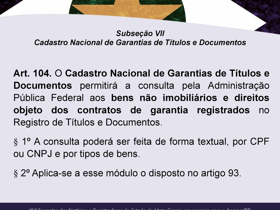 Federal aos bens não imobiliários e direitos objeto dos contratos de garantia registrados no Registro de