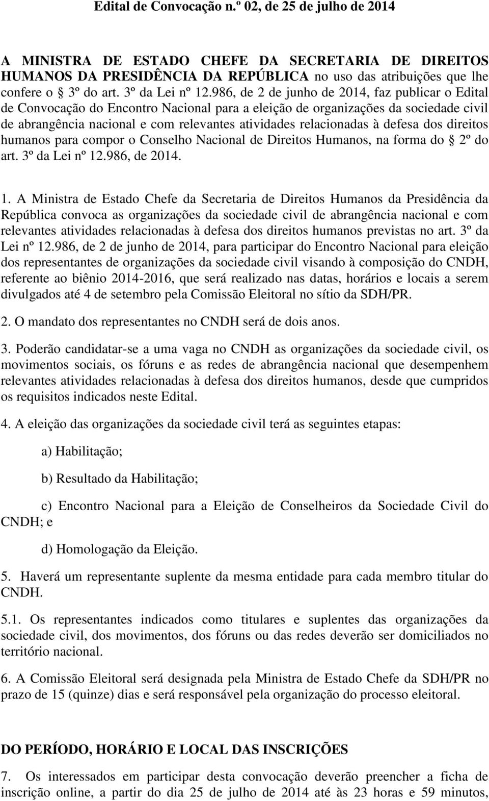 986, de 2 de junho de 2014, faz publicar o Edital de Convocação do Encontro Nacional para a eleição de organizações da sociedade civil de abrangência nacional e com relevantes atividades relacionadas