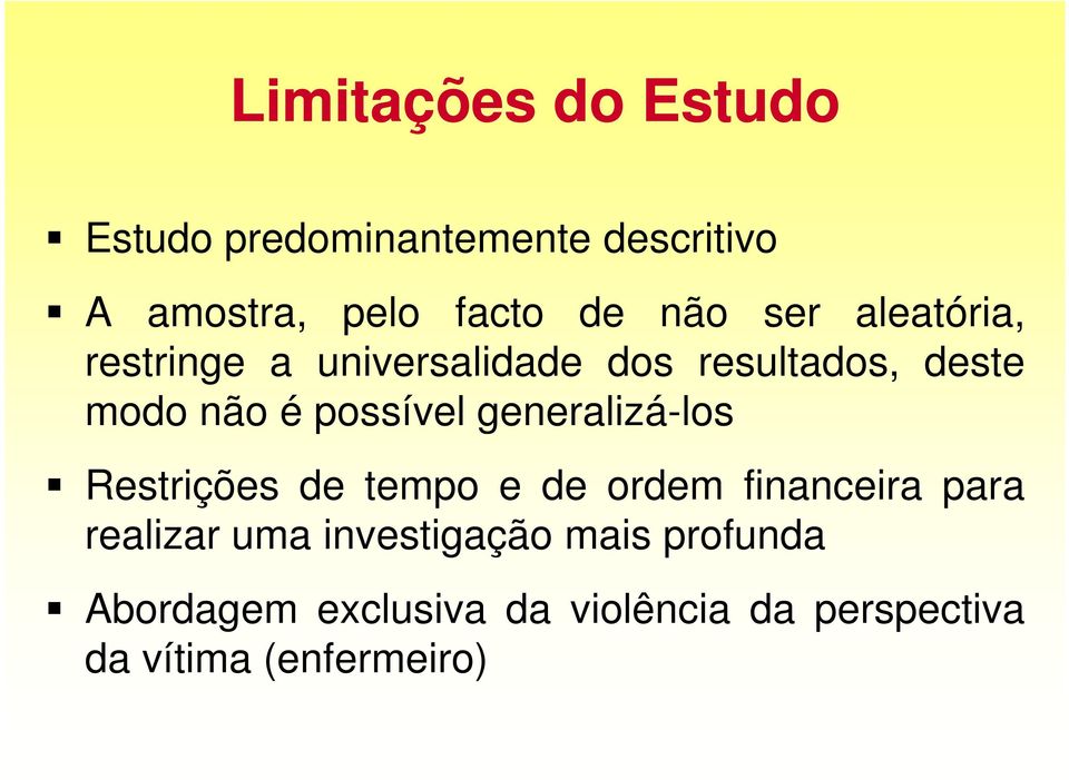 generalizá-los Restrições de tempo e de ordem financeira para realizar uma