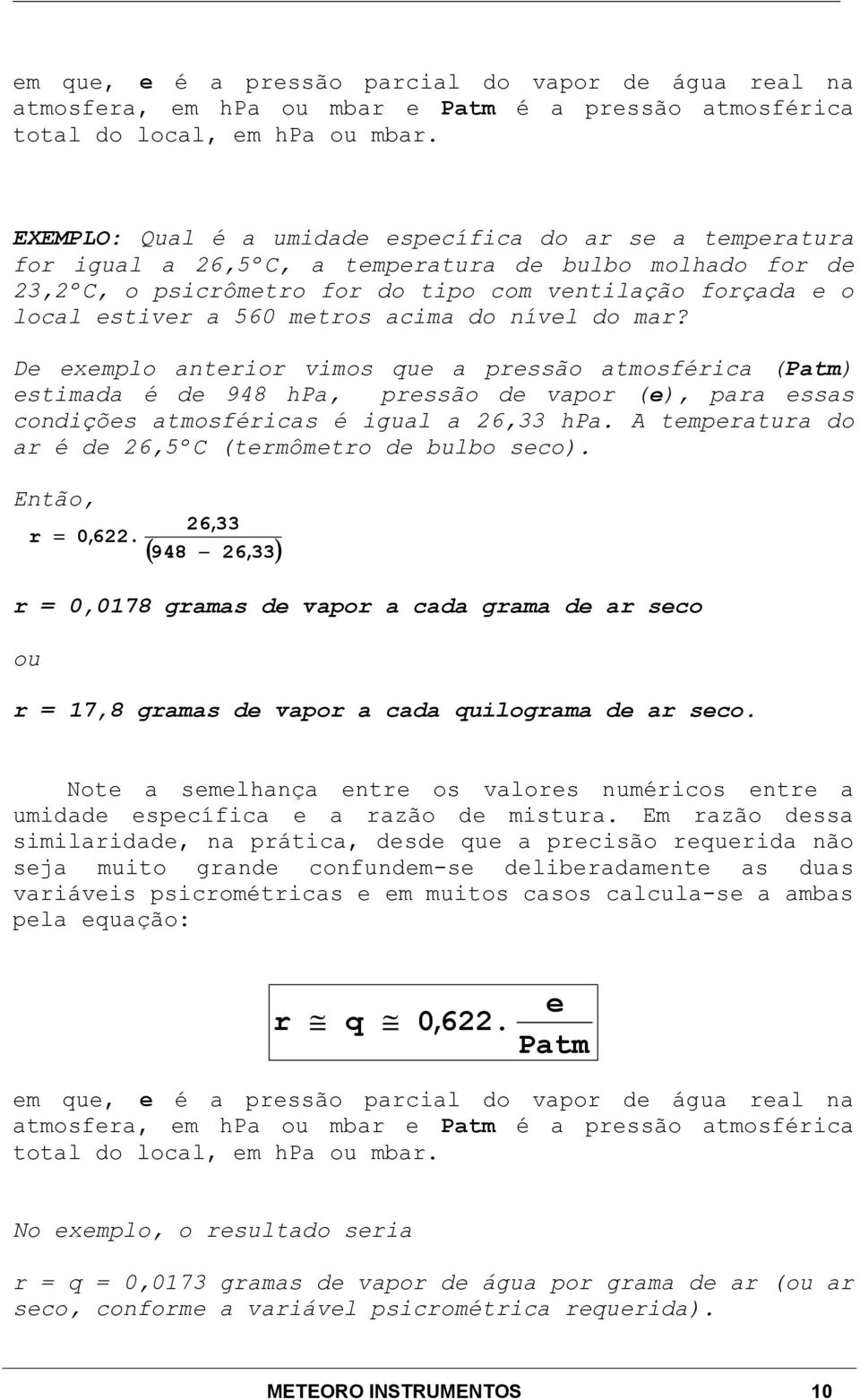 nívl do mar? D xmplo antrior vimos qu a prssão atmosférica (Patm) stimada é d 948 hpa, prssão d vapor (), para ssas condiçõs atmosféricas é igual a 26,33 hpa.