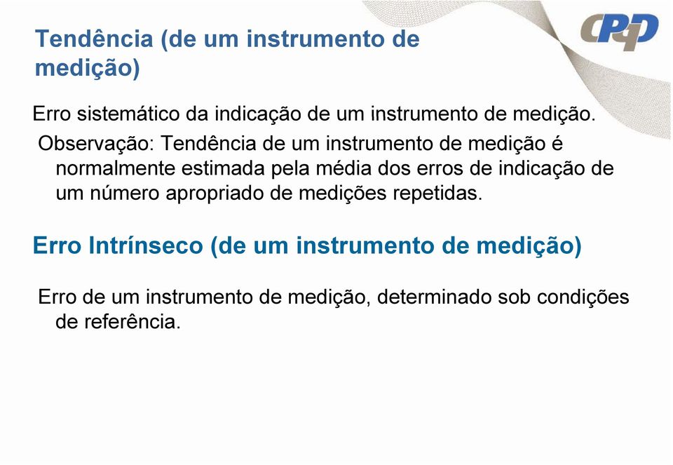 indicação de um número apropriado de medições repetidas.