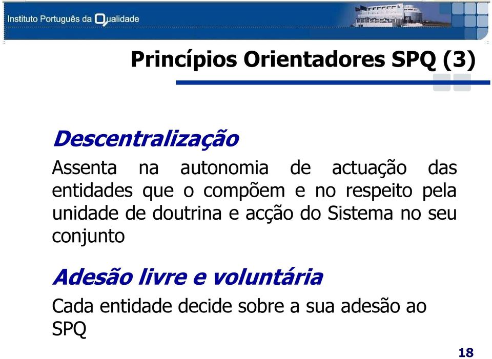 pela unidade de doutrina e acção do Sistema no seu conjunto