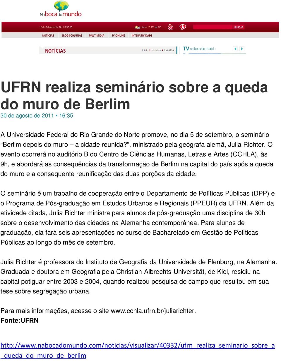 O evento ocorrerá no auditório B do Centro de Ciências Humanas, Letras e Artes (CCHLA), às 9h, e abordará as consequências da transformação de Berlim na capital do país após a queda do muro e a