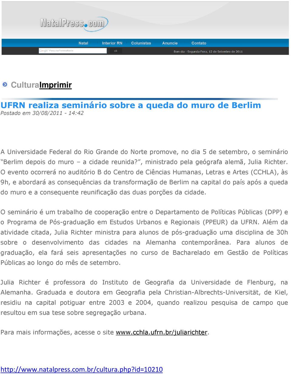 O evento ocorrerá no auditório B do Centro de Ciências Humanas, Letras e Artes (CCHLA), às 9h, e abordará as consequências da transformação de Berlim na capital do país após a queda do muro e a