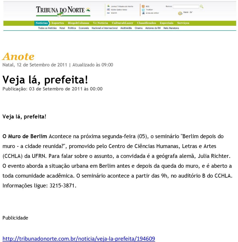 ", promovido pelo Centro de Ciências Humanas, Letras e Artes (CCHLA) da UFRN. Para falar sobre o assunto, a convidada é a geógrafa alemã, Julia Richter.