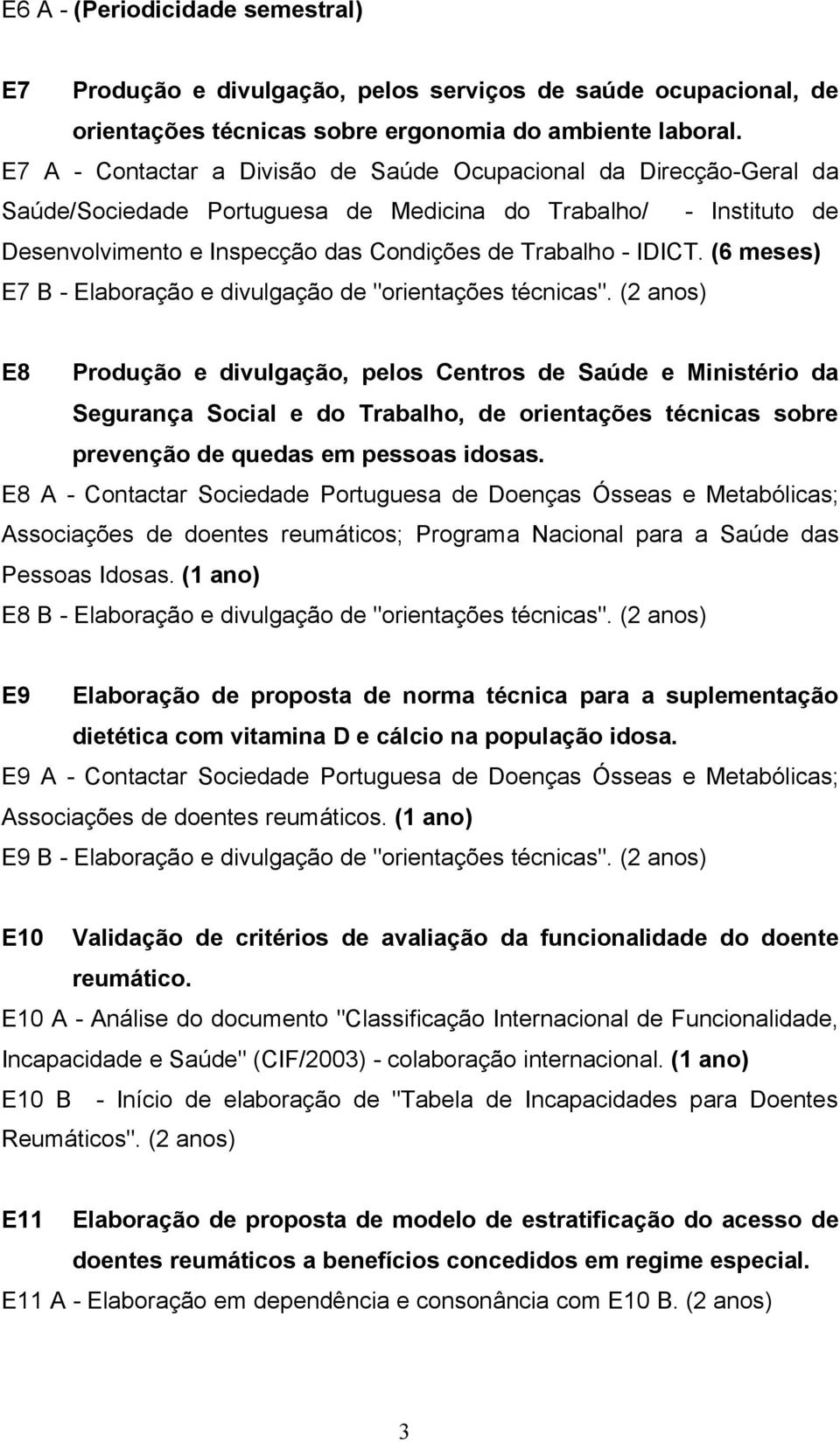 (6 meses) E7 B - Elaboração e divulgação de "orientações técnicas".