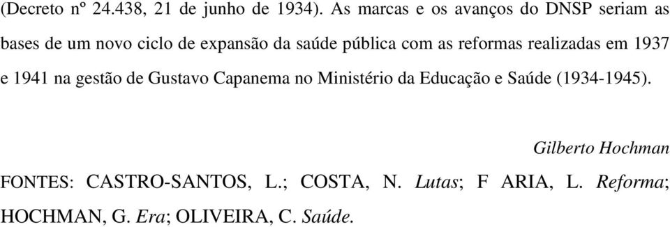 com as reformas realizadas em 1937 e 1941 na gestão de Gustavo Capanema no Ministério da