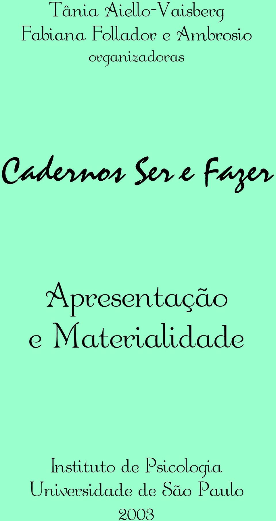 Fazer Apresentação e Materialidade