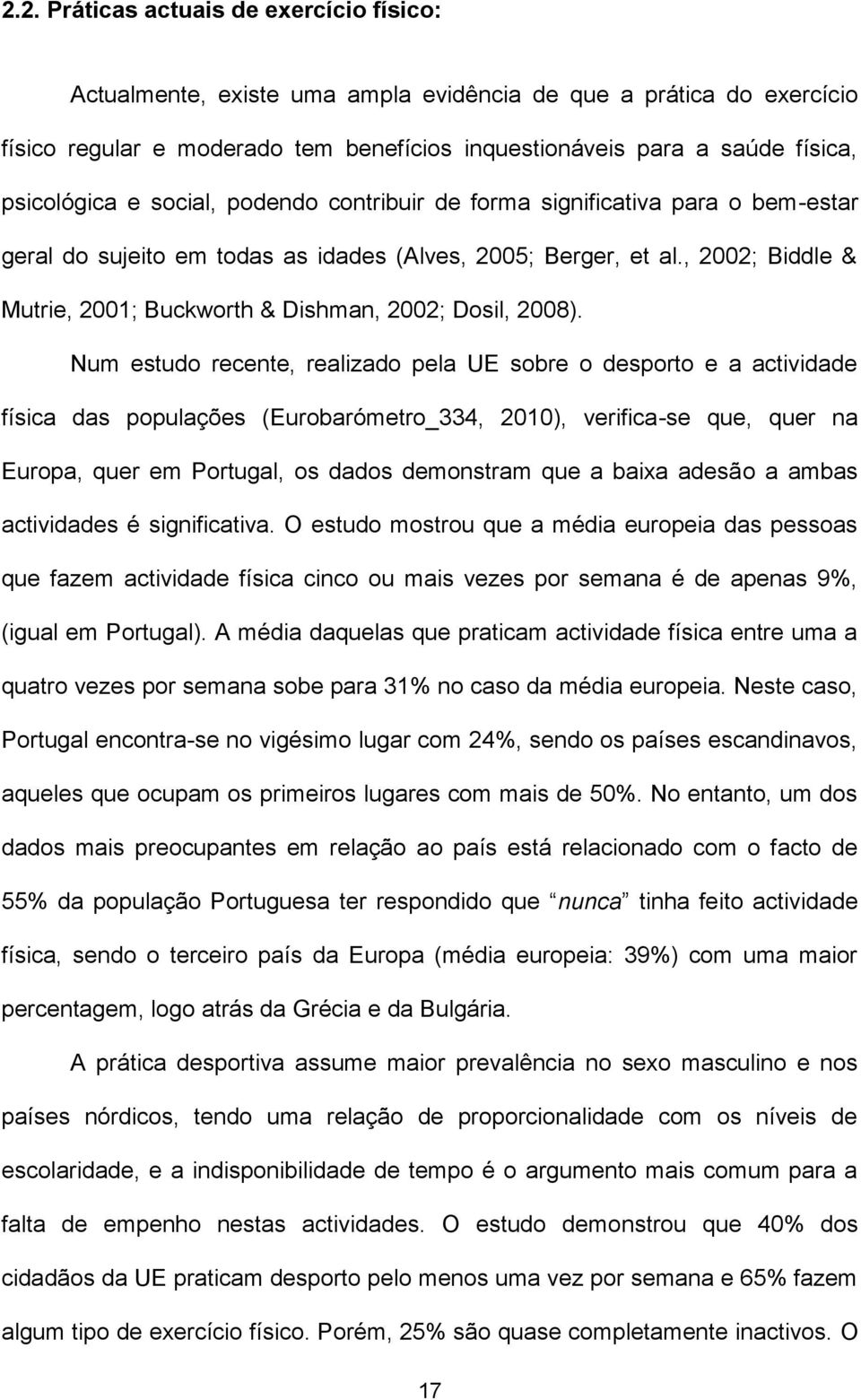 , 2002; Biddle & Mutrie, 2001; Buckworth & Dishman, 2002; Dosil, 2008).