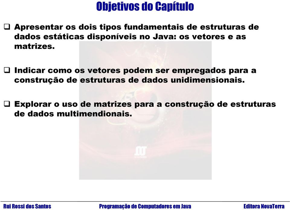 Indicar como os vetores podem ser empregados para a construção de estruturas de