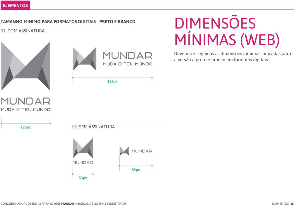 dimensões mínimas indicadas para a versão a preto e branco em