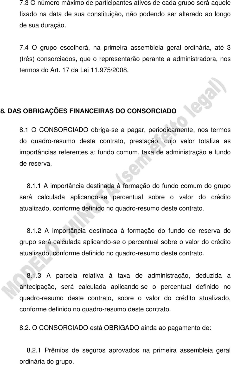 DAS OBRIGAÇÕES FINANCEIRAS DO CONSORCIADO 8.