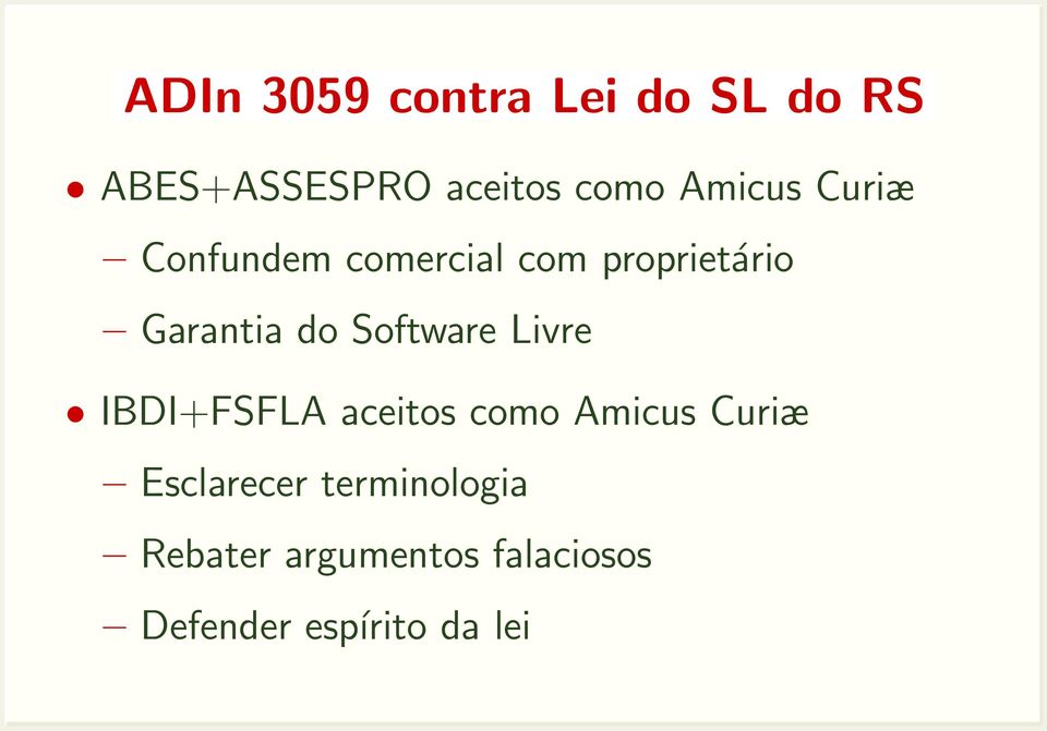Software Livre IBDI+FSFLA aceitos como Amicus Curiæ Esclarecer