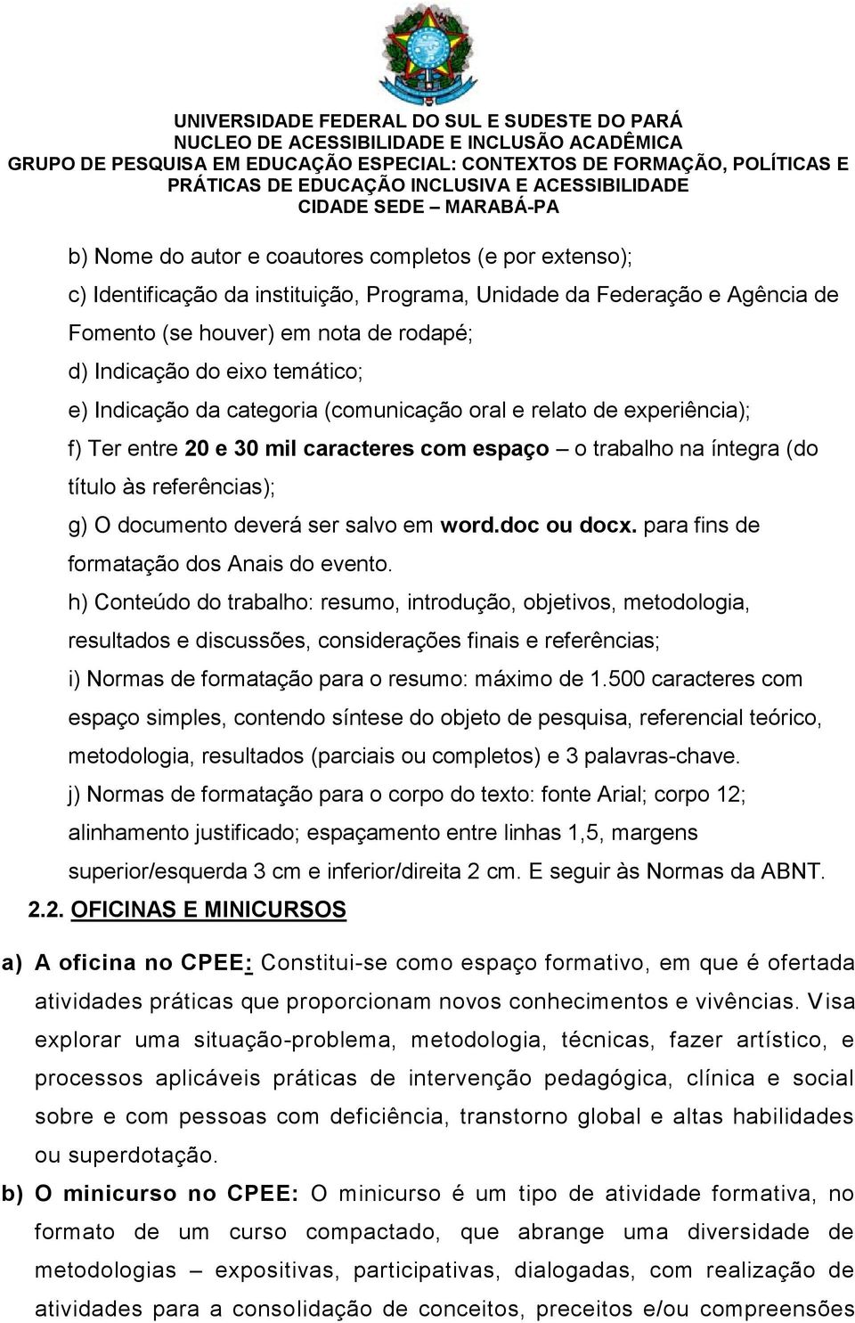 ser salvo em word.doc ou docx. para fins de formatação dos Anais do evento.