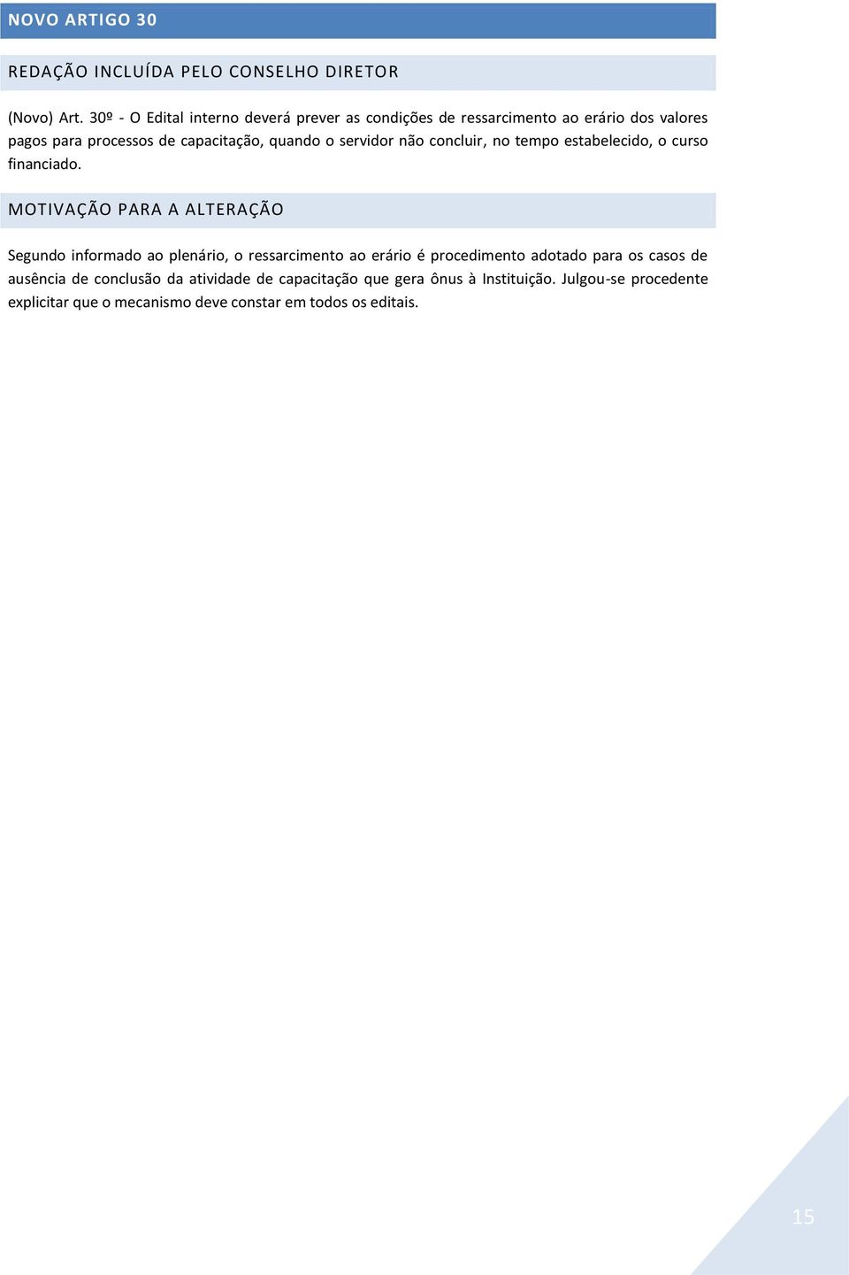 quando o servidor não concluir, no tempo estabelecido, o curso financiado.