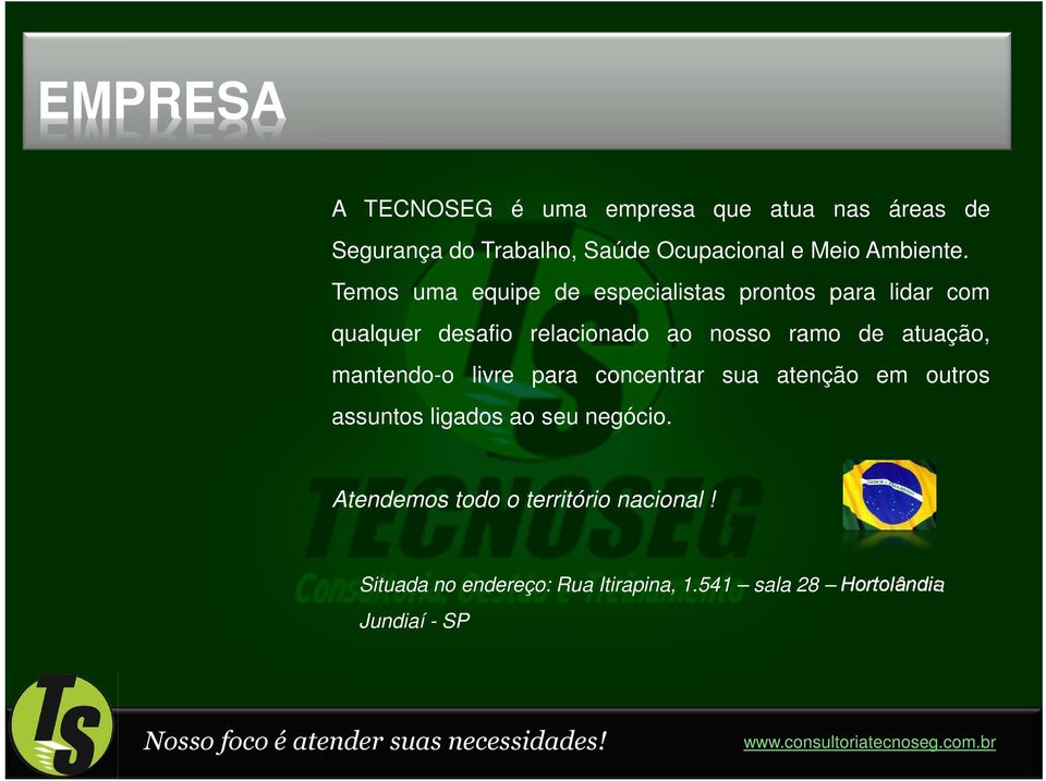 Temos uma equipe de especialistas prontos para lidar com qualquer desafio relacionado ao nosso ramo de