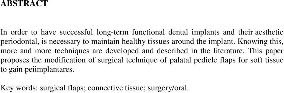 Knowing this, more and more techniques are developed and described in the literature.