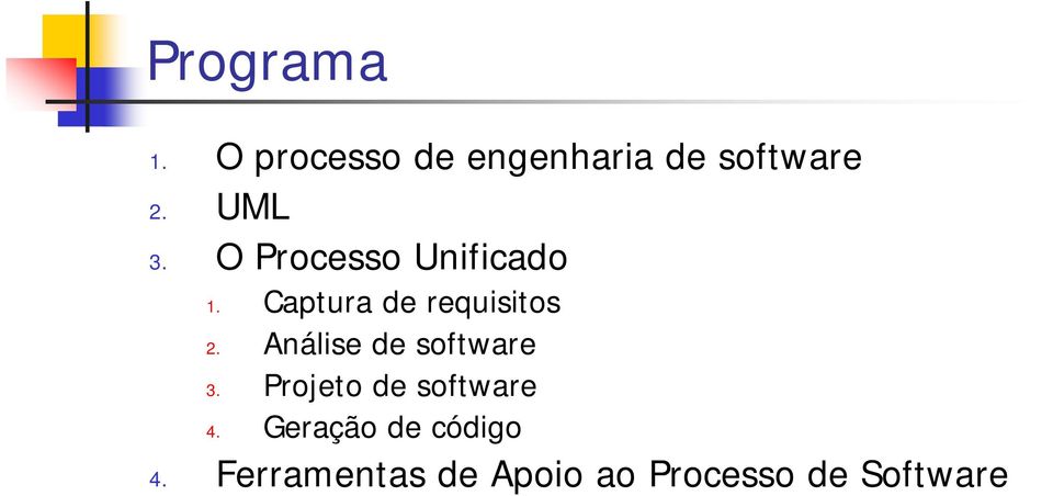Análise de software 3. Projeto de software 4.