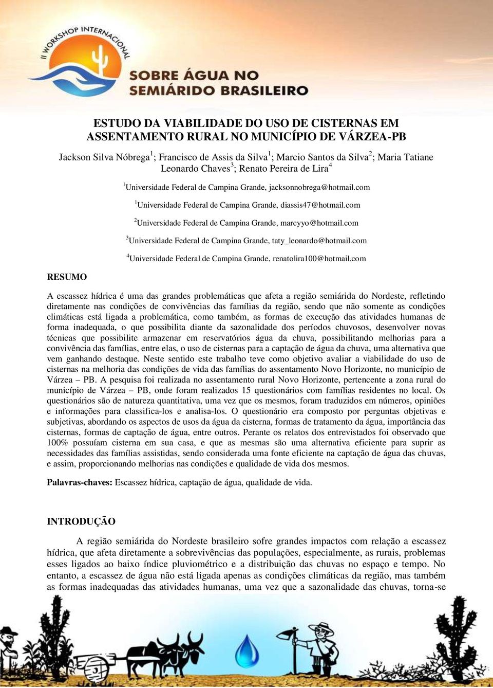 com 2 Universidade Federal de Campina Grande, marcyyo@hotmail.com 3 Universidade Federal de Campina Grande, taty_leonardo@hotmail.com 4 Universidade Federal de Campina Grande, renatolira100@hotmail.