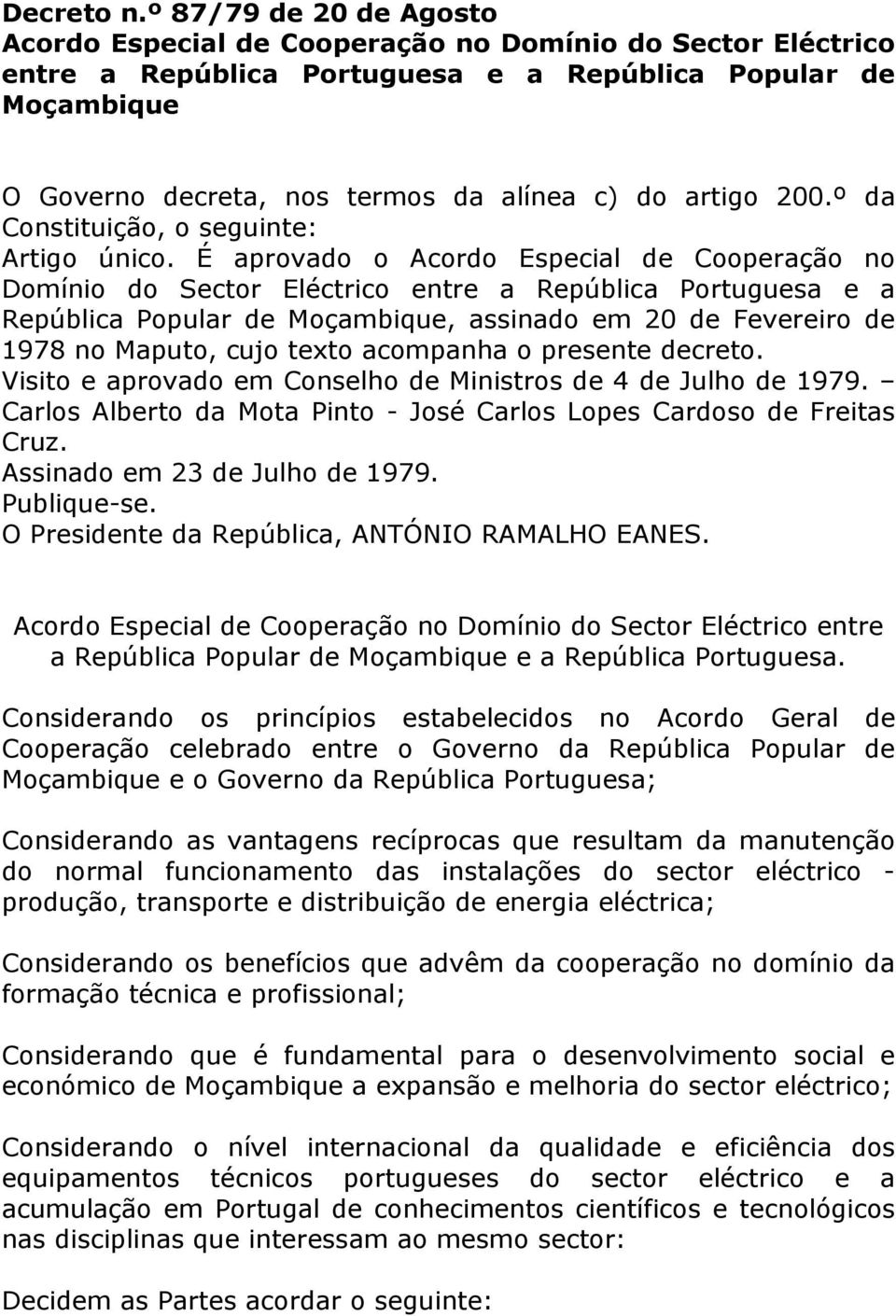 artigo 200.º da Constituição, o seguinte: Artigo único.