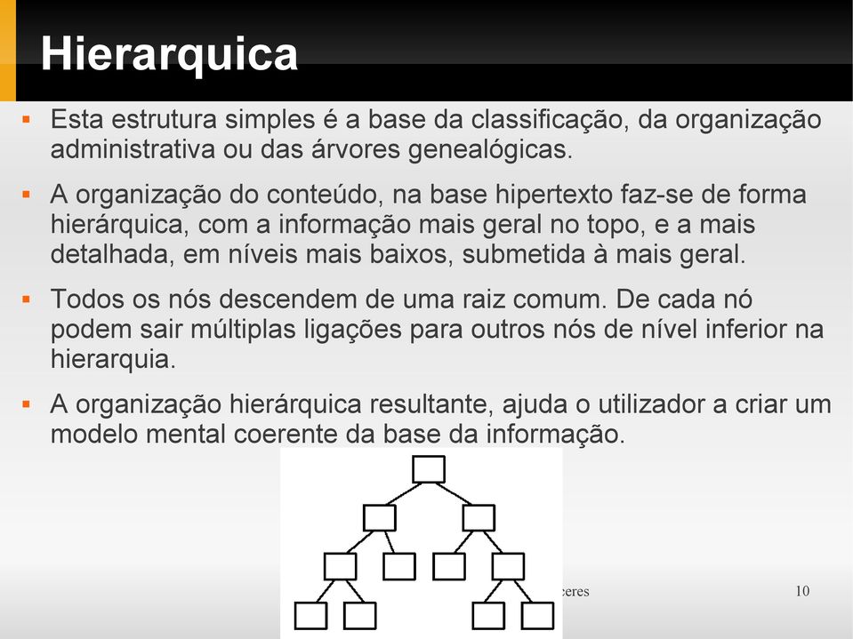 baixos, submetida à mais geral. Todos os nós descendem de uma raiz comum.