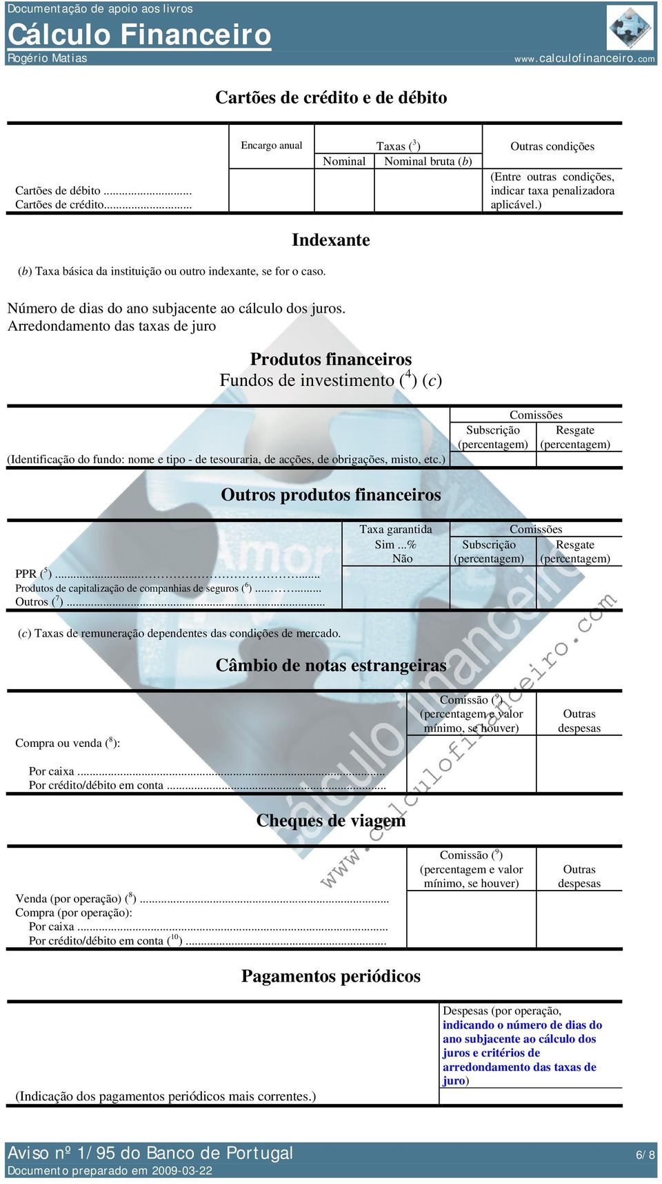 Indexante Número de dias do ano subjacente ao cálculo dos juros.