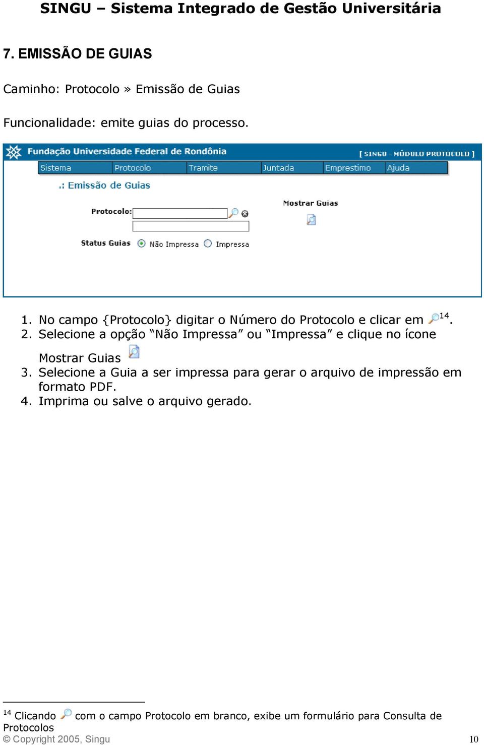 Selecione a opção Não Impressa ou Impressa e clique no ícone Mostrar Guias 3.