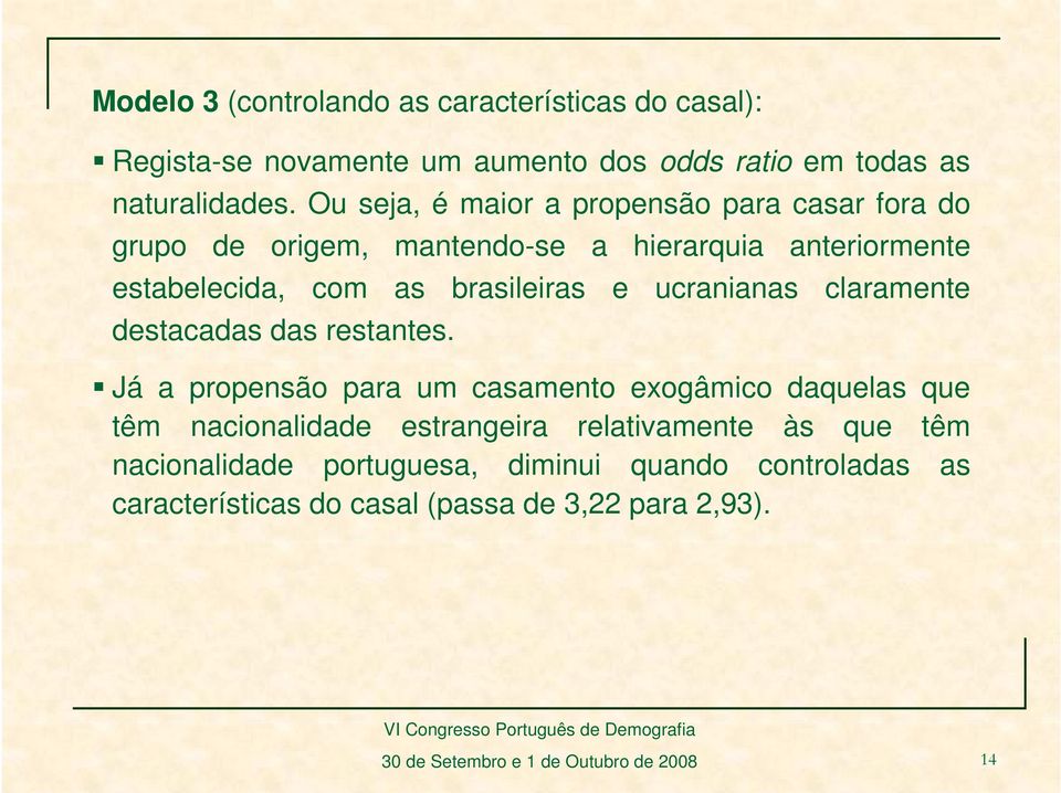 brasileiras e ucranianas claramente destacadas das restantes.