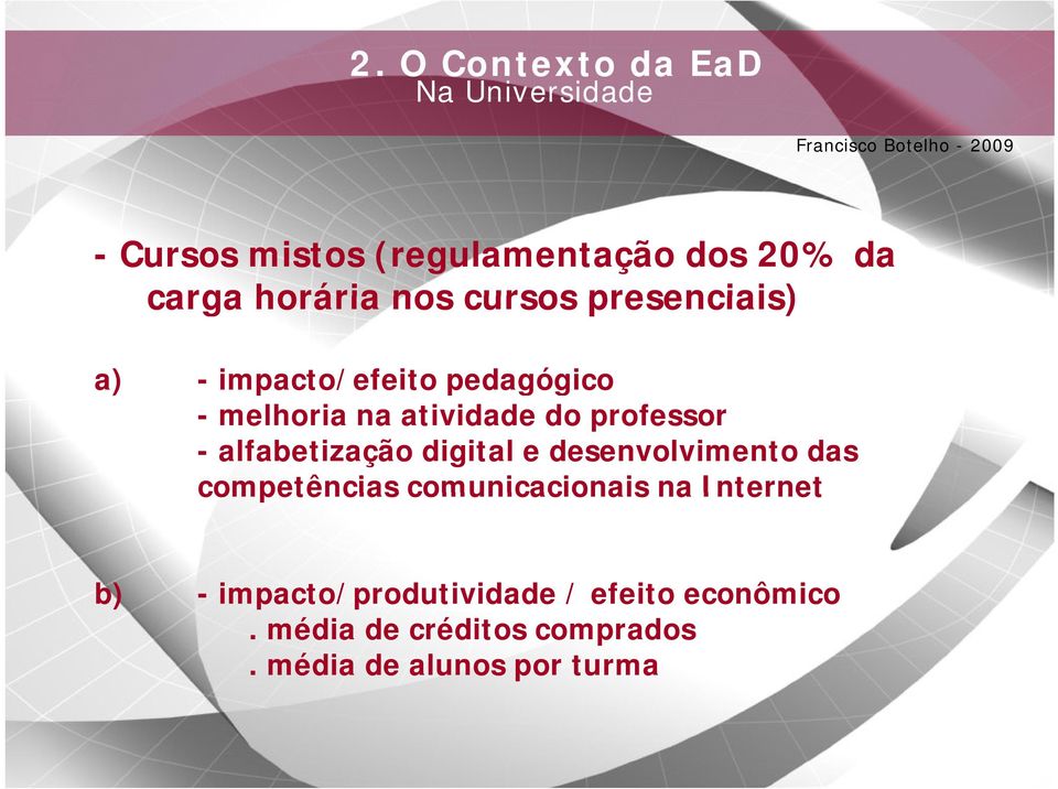 digital e desenvolvimento das competências comunicacionais na Internet b) impacto/produtividade / efeito