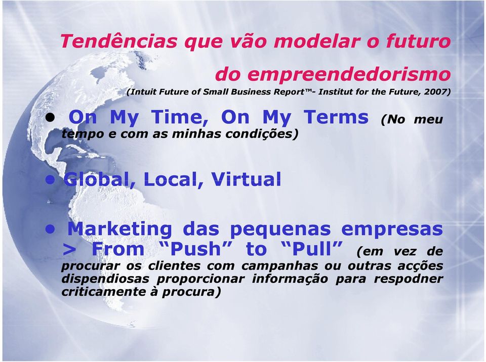 Global, Local, Virtual Marketing das pequenas empresas > From Push to Pull (em vez de procurar os