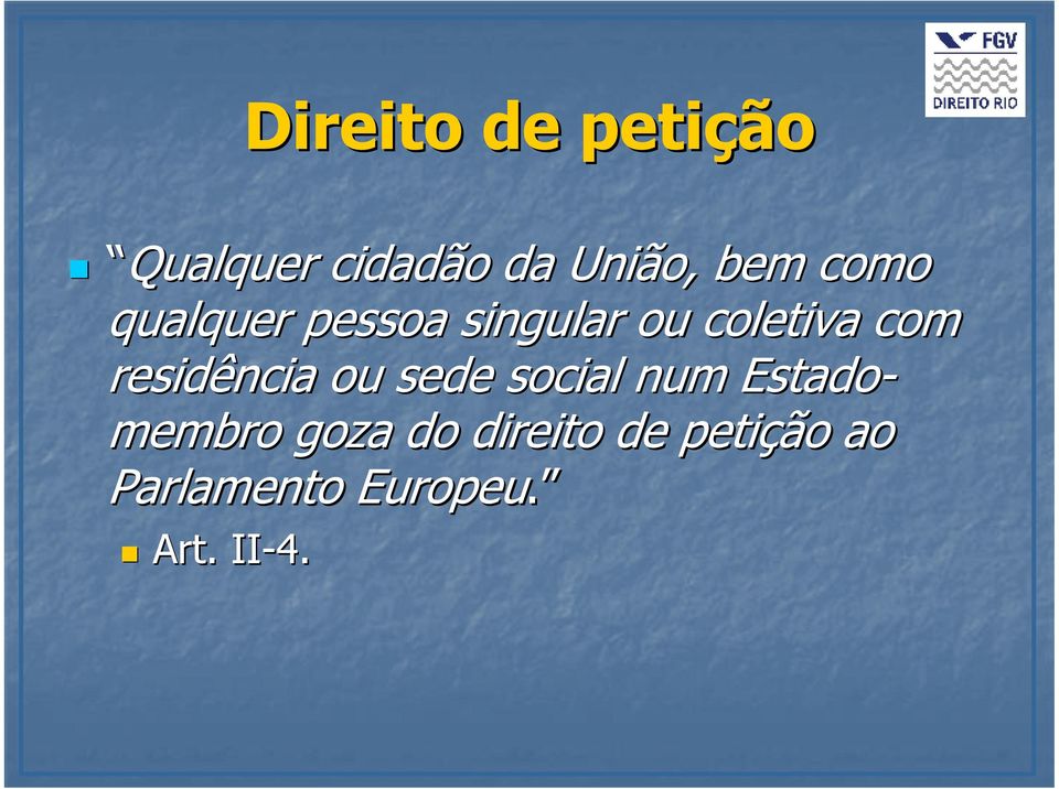 residência ou sede social num Estado- membro goza