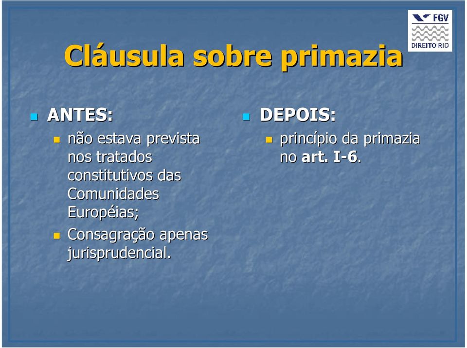 Comunidades Européias; Consagração apenas