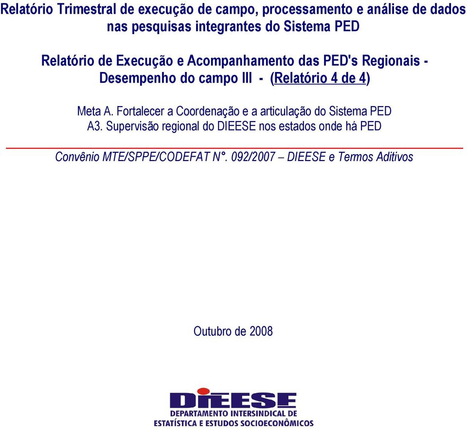 (Relatório 4 de 4) Meta A. Fortalecer a Coordenação e a articulação do Sistema PED A3.