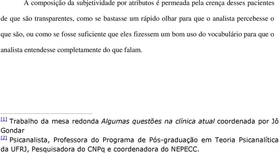 o analista entendesse completamente do que falam.