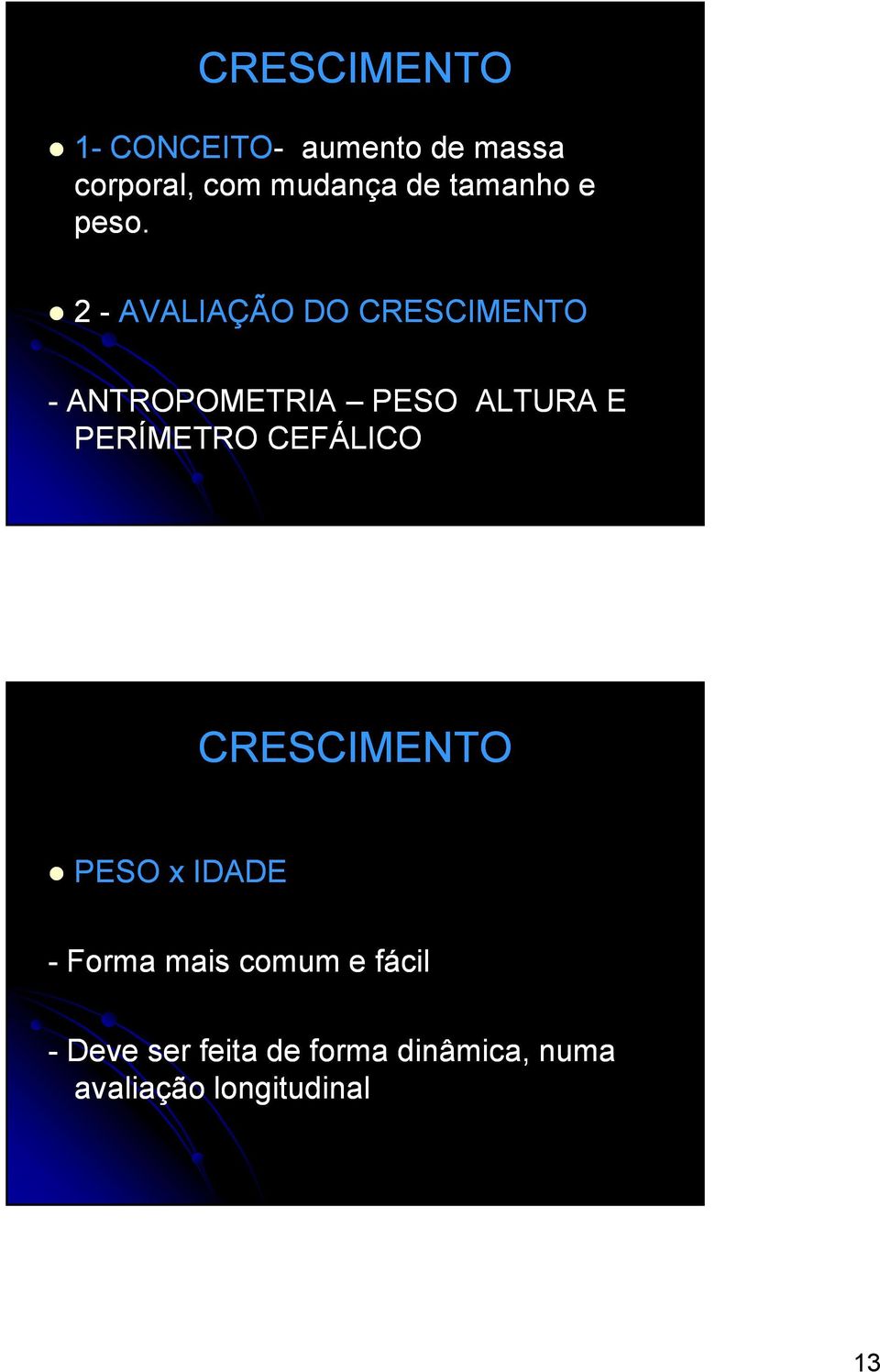 2 - AVALIAÇÃO DO CRESCIMENTO - ANTROPOMETRIA PESO ALTURA E PERÍMETRO