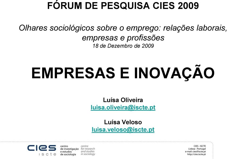 de Dezembro de 2009 EMPRESAS E INOVAÇÃO Luísa Oliveira