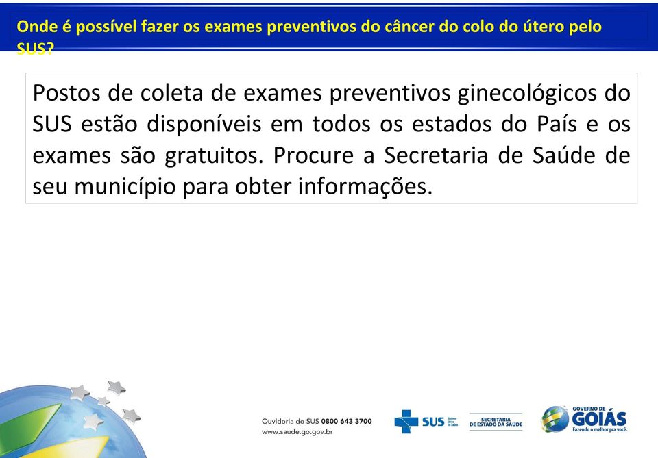 Postos de coleta de exames preventivos ginecológicos do SUS estão