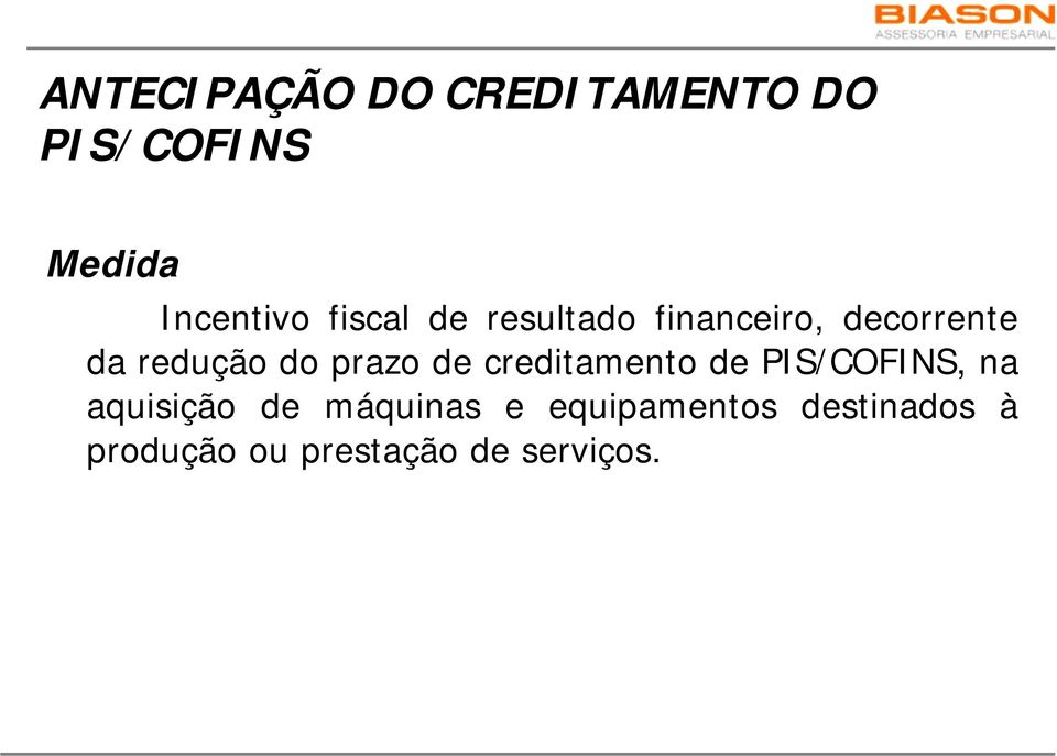 prazo de creditamento de PIS/COFINS, na aquisição de