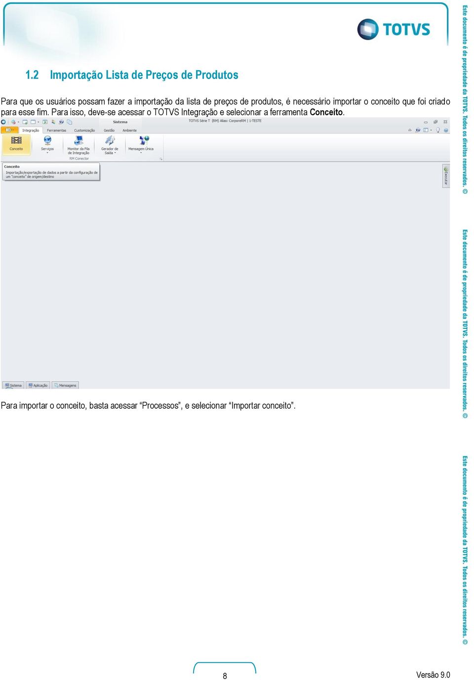fim. Para isso, deve-se acessar o TOTVS Integração e selecionar a ferramenta Conceito.