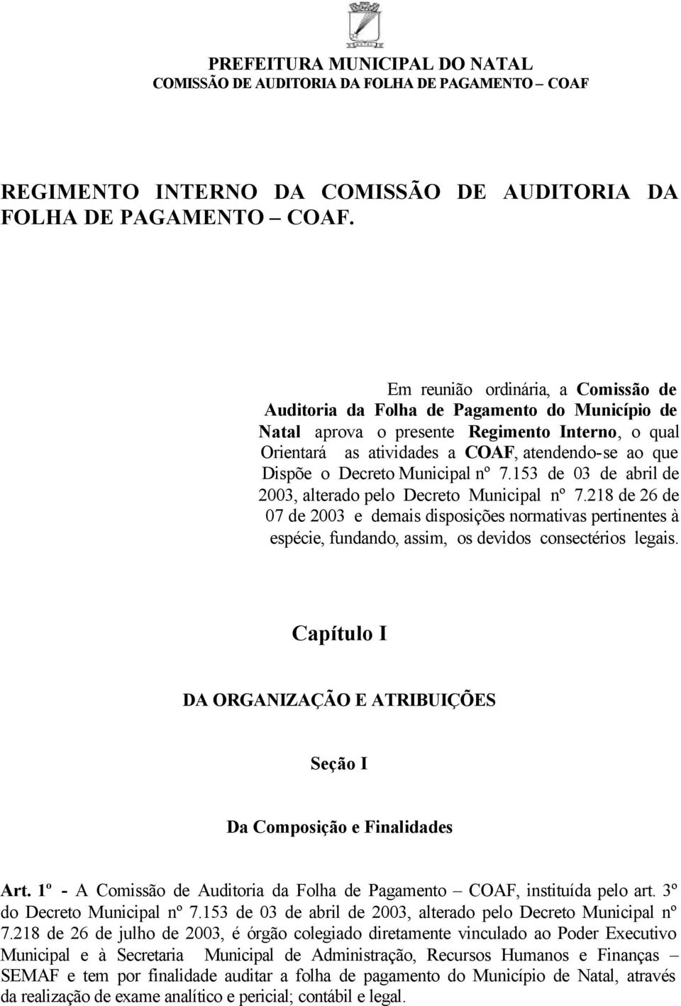 Decreto Municipal nº 7.153 de 03 de abril de 2003, alterado pelo Decreto Municipal nº 7.