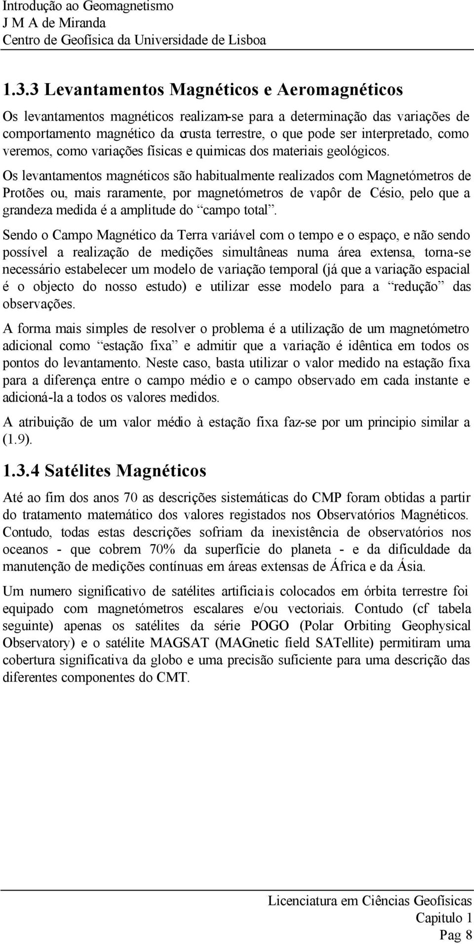 vaiações físicas e quimicas dos mateiais geológicos.