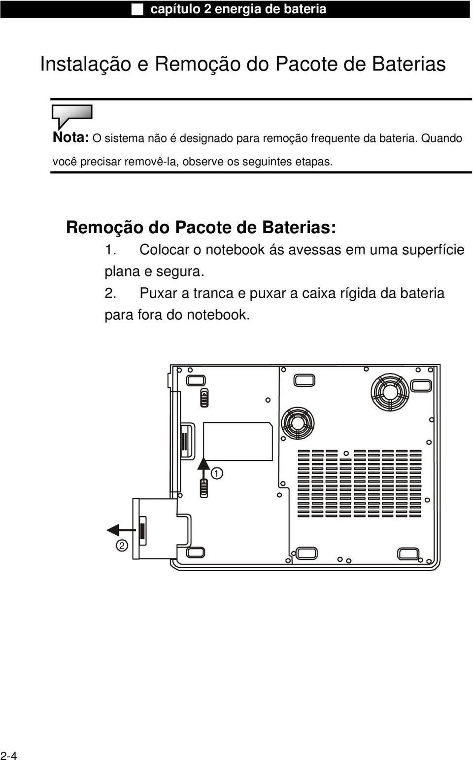 Remoção do Pacote de Baterias: 1.