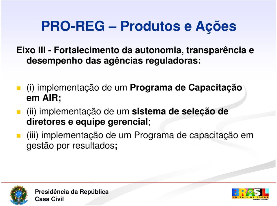 Capacitação em AIR; (ii) implementação de um sistema de seleção de diretores e