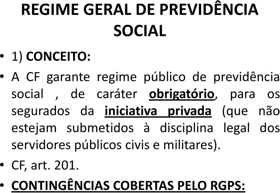 da iniciativa privada (que não estejam submetidos à disciplina legal dos